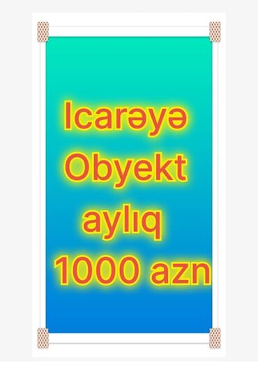 kiraye ever: Obyekt icarəsi aylıq 1000 AZN