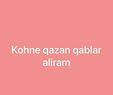 mis məcməyi: Xidmət: Köhnə qazan qabların alınması - Alınan məhsullar: dəmir — 1