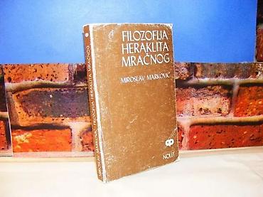 anker ploce: Filozofija Heraklita Mracnog-Miroslav MarkovicNolit Beograd 1983233 — 1