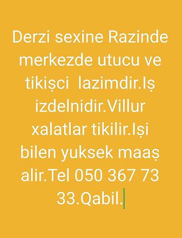 satıcı isi: Razində yerləşən dərzi sexinə mərkəzdə işləmək üçün ütüçü və tikişçi — 1