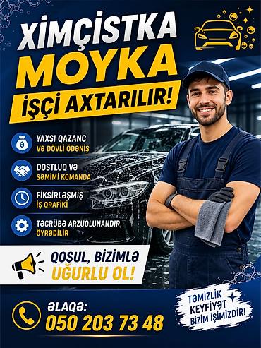 Работа: Ximçistka/Moyka üçün işçi axtarılır! Təklif edilənlər: - Yaxşı qazanc — 1