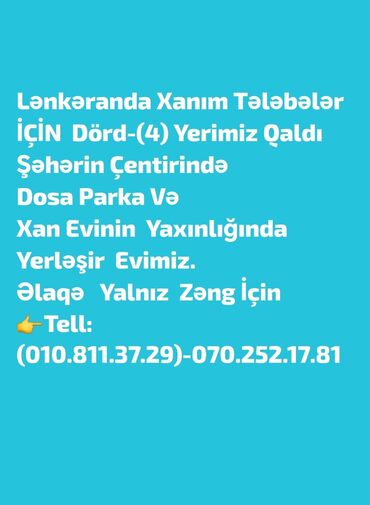 kirayə salon: Tələsin Lənkəranda Xanım Tələbələr İÇİN Dörd-(4)Yerimiz Qaldı Şəhərin