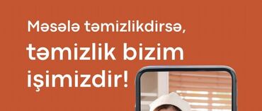Təmizlik xidmətləri: Təmizlik | Ofislər, Mənzillər, Evlər | Ümumi təmizlik, Gündəlik təmizlik, Təmirdən sonra təmizlik