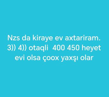 xacmazda ev satışı: Kirayə ev axtarışı - Ərazi: NZS - Otaq sayı: 3 və ya 4 otaqlı - Növ