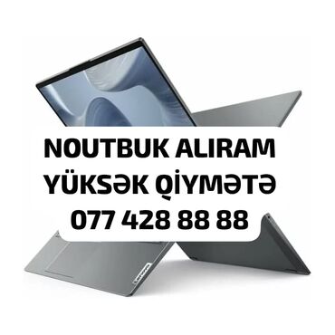 Çaydanlar: YÜKSƏK QİYMƏTLƏ NOUTBUK ALIRAM