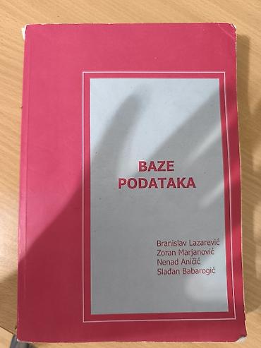 Knjiga: Baze podataka Autori: Branislav Lazarević, Zoran Marjanović