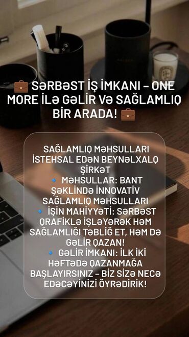 tikinti sirketleri vakansiya: 🔹 Şirkət: ONE MORE – Sağlamlıq məhsulları istehsal edən beynəlxalq