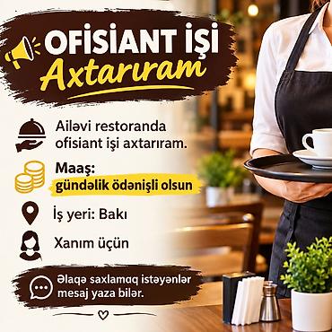 Официанты: Ofisiant işi axtarıram. - İş sahəsi: Ailəvi restoran - Ödəniş — 1