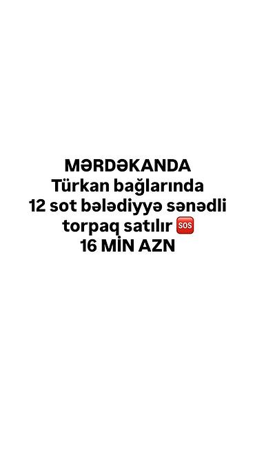 turkanda torpaq satılır: 12 sot, Bələdiyyə — 1