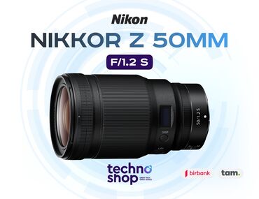 Fotokameralar: Nikkor Z 50 mm f/1.2 S Sifariş ilə ✅ Hörmətli Müştərilər “Technoshop