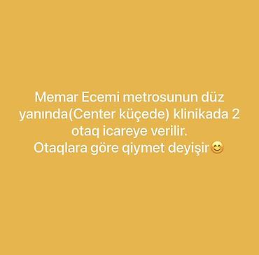 kiraye gence: Memar Əcəmi metrosunun düz yanında (Center küçədə) yerləşən klinikada — 1