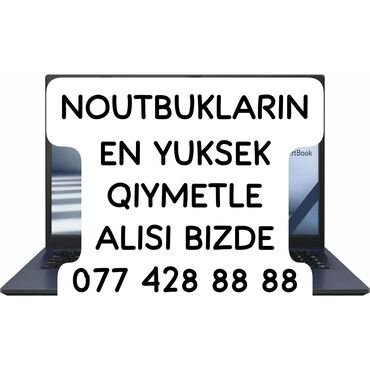 Noutbukların alışı: Noutbuklarin yuksek qiymetle alisi bizde negd ve kreditle alinmis