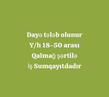 daye işleri: Dayə tələb olunur, 30-45 yaş, 1/1