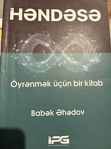 математика: Məhsul: “Həndəsə – Öyrənmək üçün bir kitab” Müəllif: Babək Əhədov — 1