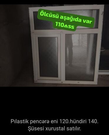 pencere tutacağı: Kristal şüşəli PVC pəncərə. Pəncərənin eni 120 sm, hündürlüyü isə 140