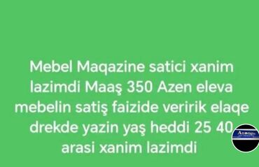 is elanları 2023 bakı: Salam satici xanm teleb olunur mebel tukanina aylix 350 manat verilir