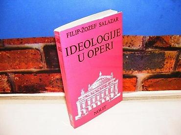 planika: Ideologije u operi filip-žozef salazar nolit 1984 mek povez stanje — 1