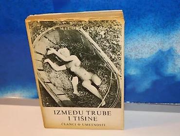 lepe devojke: IZMEĐU TRUBE I TIŠINE Članci o umetnosti Peđa Milosavljević, Nolit — 1