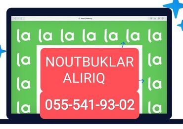 Noutbukların alışı: İki̇nci̇ əl noutbuklar
xarab noutbuklar
təzə noutbuklar aliriq