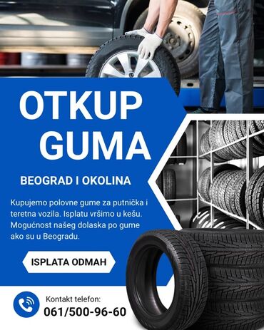 Gume i felne: Otkup guma za dalju upotrebu – Beograd i okolina Tražite način da se — 1