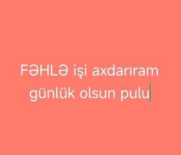 Tikinti ixtisasları: Fəhlə işi axtarıram, günlük ödənişli olsun