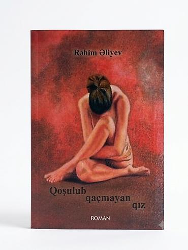 şantaj kitab pdf indir: Məhsul: Kitab – “Qoşulub qaçmayan qız” Müəllif: Rəhim Əliyev Janr — 1