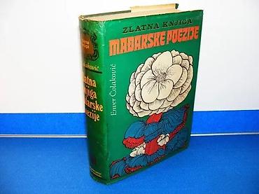 note parfema: Enver Čolaković - Zlatna knjiga mađarske poezijeIzdavač - Matica — 1