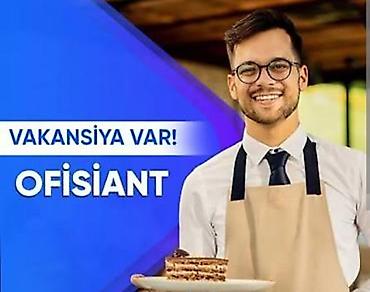 Ofisiantlar: Ofisiant tələb olunur, Gündəlik ödəniş — 1