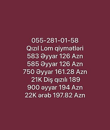 saat alanlar: Qızıl lom alışı – müxtəlif əyyarlar üzrə qəbul qiymətləri: - 583 — 1
