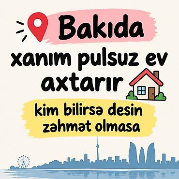 1 комната квартира снять: Xidmət: Bakıda pulsuz ev axtarışı üçün elan Təsvir: - Bakıda xanım — 2