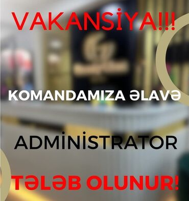 Təhsil, elm: Qafın geyim magazadısa təcrübəli administrator tələb olunur. Əmək