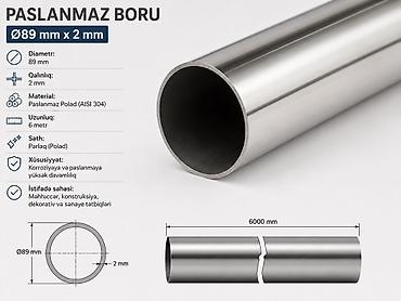 труба: Paslanmayan boru – Ø89 mm x 2 mm Texniki göstəricilər: - Xarici — 1