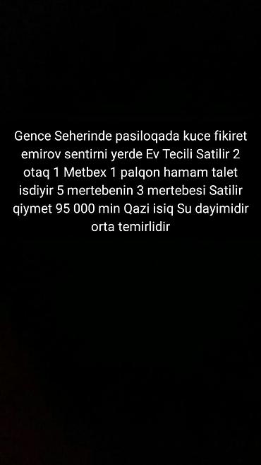ev certiyojları: Gəncə şəhərində, Fikrət Əmirov səmtində yerləşən mənzil satılır. 5 — 1