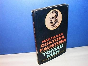 tom: NASTANAK DOKTORA FAUSTUSA roman jednog romana TOMAS MAN slovo ljubve — 1