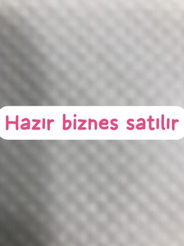 hazir biznes 2023: Hazır biznes satılır. Şirniyyat evi-kafe.Bütün