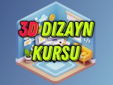 Kompüter kursları: 3D Dizayn və Modelləşdirmə Dərsləri.  - Uşaqdan böyüyə kimi, hər