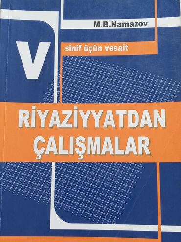 5 sinif riyaziyyat testleri: 5-ci sinif Namazov Riyaziyyatdan Çalışmalar; Nəşr ili 2012