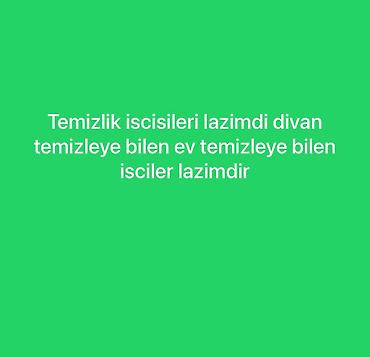 ev təmizləmə isləri: Temızlık sırketıne ıscıler axtarılır dıvan yemızlıyı ede bılen ev — 1