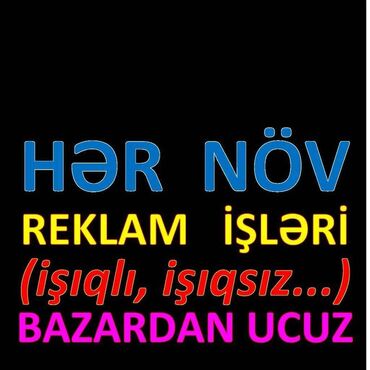 Reklam və Elanlar: Hər növ reklam işləri: Bannerlər, bilbordlar, bukletlər, dikletlər