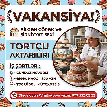 corək işi: Aşpaz tələb olunur, Şirniyyatçı — 1