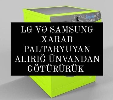 Paltaryuyan maşınlar: Xarab LG və Samsung paltaryuyan alırıq