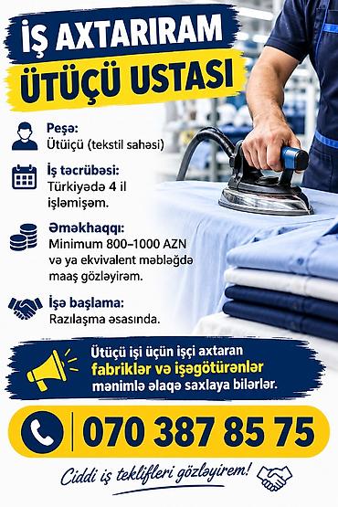 makler axtariram: Ütüçü ustası işi axtarılır – tekstil sahəsi Peşa: Ütüçü (tekstil — 1