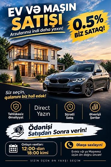 EV VƏ MAŞIN SATIŞ XİDMƏTİ Arzularınız indi daha yaxın! Ev və ya
