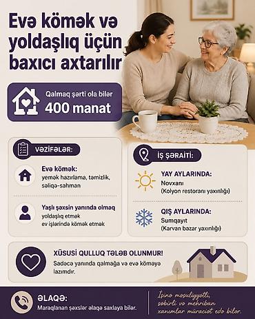 qocaya baxıcı: Evə kömək və yoldaşlıq üçün baxıcı axtarılır Məzmun və vəzifələr: - — 1
