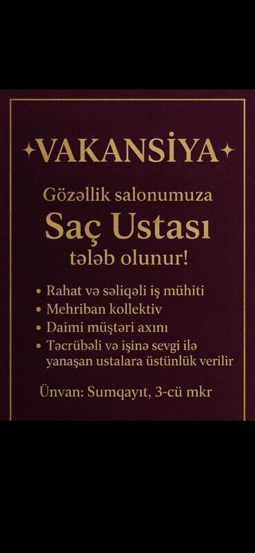 Продажи, работа с клиентами: Vakansiya: Gözəllik salonuna Saç Ustası Təsvir: - Rahat və səliqəli