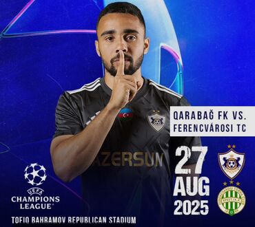Digər idman və istirahət malları: UEFA Çempionlar Liqası çərçivəsində "Qarabağ FK" və "Ferencvárosi TC"