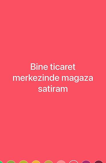 et dukanı: Bine ticaret merkezinde 2mertebeli magaza satiram .30min manata — 1