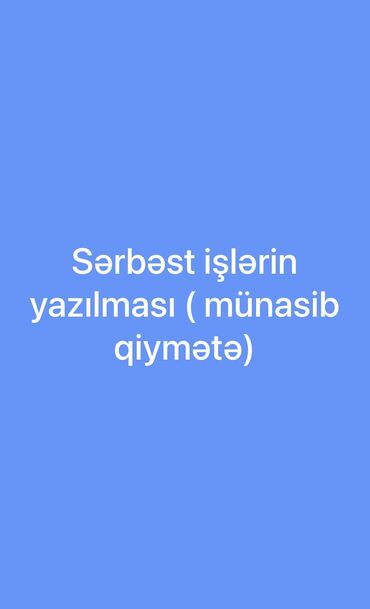 reklam işi: Sərbəst işlər yazılır. Əl yazısı və çap şəklində yazılır