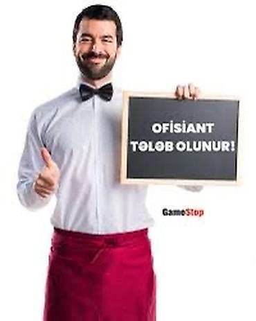 afsyant: Ofisiant tələb olunur — 1