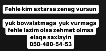 tut az is elanlari: Fehle kime lazm olsan zeng elesinYük boşaltma və yükləmə işləri üçün